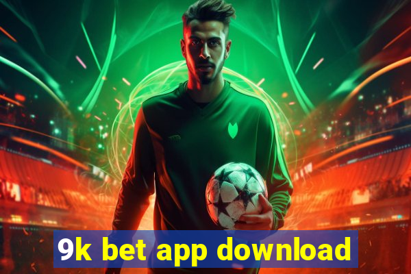 9k bet app download